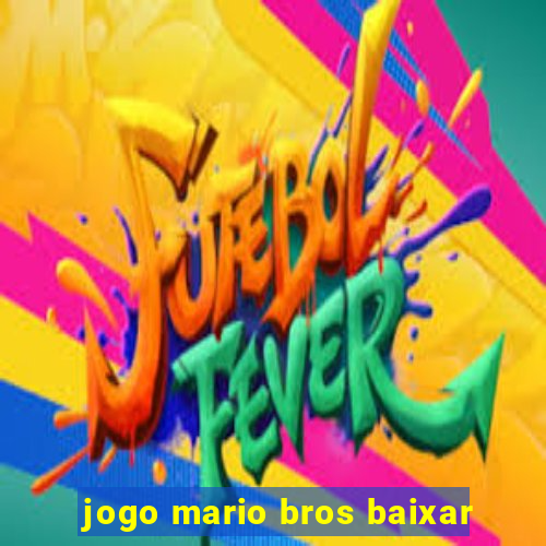 jogo mario bros baixar